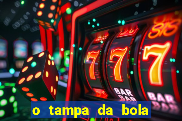 o tampa da bola ao vivo